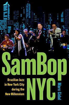 Sambop Nyc: Brazilian Jazz In New York City During The New Millennium-..