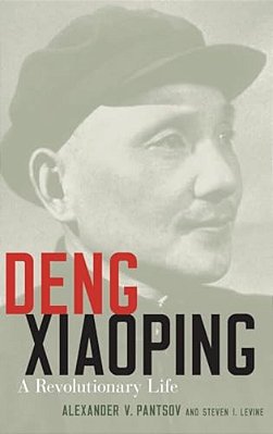 Deng Xiaoping: A Revolutionary Life-..