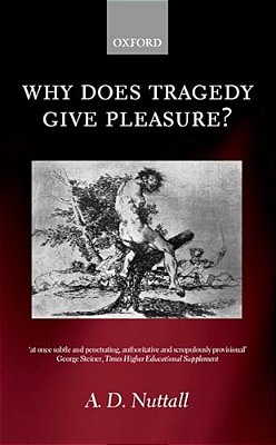 Why Does Tragedy Give Pleasure?-..