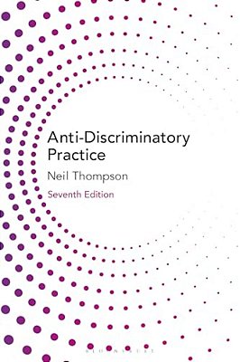 Anti-Discriminatory Practice: Equality, Diversity And Social Justice-..