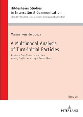 A Multimodal Analysis Of Turn-Initial Particles: Evidence From Video Interactions Among English As A Lingua Franca Users-..