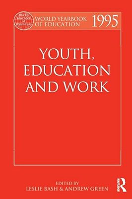 World Yearbook Of Education 1995: Youth, Education And Work-..