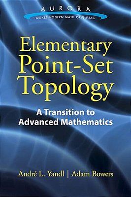 Elementary Point-Set Topology: A Transition To Advanced Mathematics-..