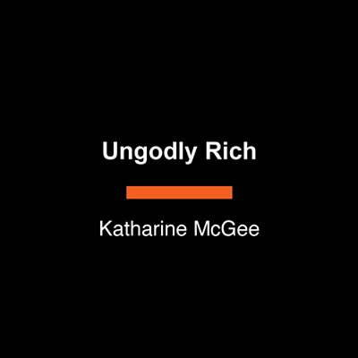 Ungodly Rich-..