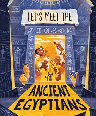 Let's Meet The Ancient Egyptians-..