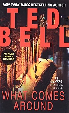What Comes Around: An Alex Hawke Novella-..
