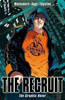 Cherub: The Recruit Graphic Novel: Book 1-..