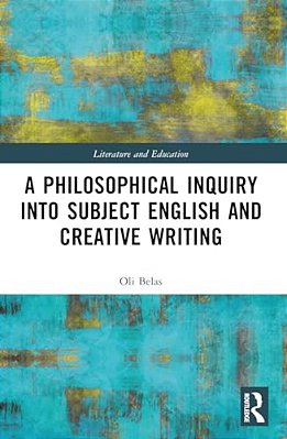 A Philosophical Inquiry Into Subject English And Creative Writing-..