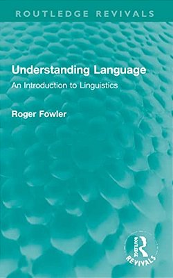 Understanding Language: An Introduction To Linguistics-..
