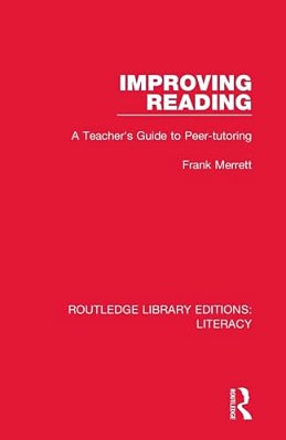 Improving Reading: A Teacher's Guide To Peer-Tutoring-..