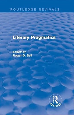Literary Pragmatics (Routledge Revivals)-..