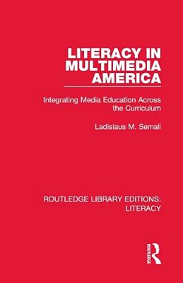 Literacy In Multimedia America: Integrating Media Education Across The Curriculum-..