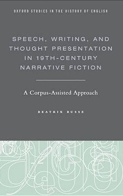 Speech, Writing, And Thought Presentation In 19Th-Century Narrative Fiction: A Corpus-Assisted Approach-..