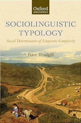 Sociolinguistic Typology: Social Determinants Of Linguistic Complexity-..