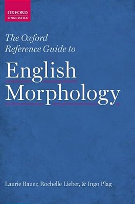 The Oxford Reference Guide To English Morphology-..
