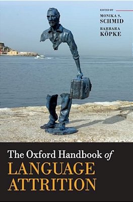 The Oxford Handbook Of Language Attrition-..
