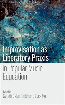 Improvisation As Liberatory Praxis In Popular Music Education-..