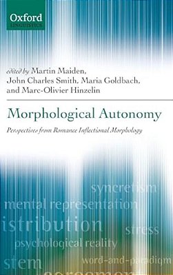 Morphological Autonomy: Perspectives From Romance Inflectional Morphology-..