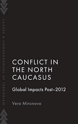 Conflict In The North Caucasus: Global Impacts Post-2012-..