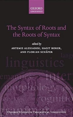 The Syntax Of Roots And The Roots Of Syntax-..