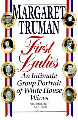 First Ladies: An Intimate Group Portrait Of White House Wives-..