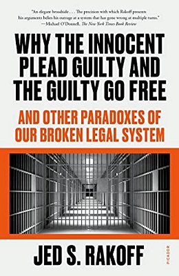 Why The Innocent Plead Guilty And The Guilty Go Free-..