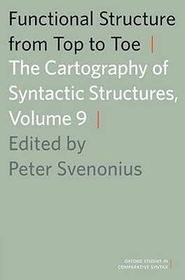 Functional Structure From Top To Toe: The Cartography Of Syntactic Structures, Volume 9-..