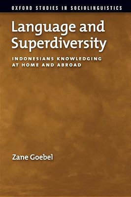 Language And Superdiversity: Indonesians Knowledging At Home And Abroad-..