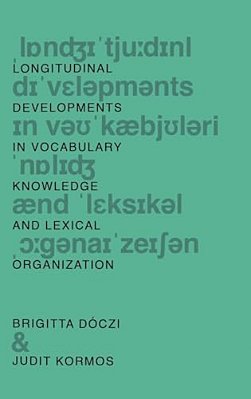 Longitudinal Developments In Vocabulary Knowledge And Lexical Organization-..
