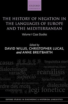 The History Of Negation In The Languages Of Europe And The Mediterranean, Volume 1: Case Studies-..