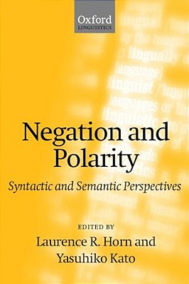 Negation And Polarity: Syntactic And Semantic Perspectives-..