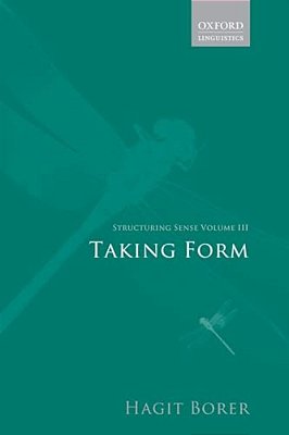 Structuring Sense: Volume III: Taking Form-..