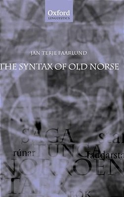 The Syntax Of Old Norse: With A Survey Of The Inflectional Morphology And A Complete Bibliography-..