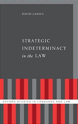 Strategic Indeterminacy In The Law-..
