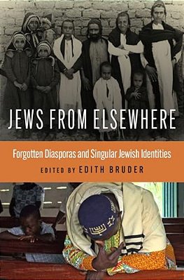 Jews From Elsewhere: Forgotten Diasporas And Singular Jewish Identities-..