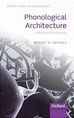 Phonological Architecture: A Biolinguistic Approach-..