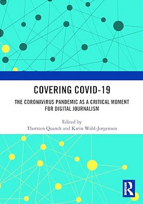 Covering Covid-19: The Coronavirus Pandemic As A Critical Moment For Digital Journalism-..