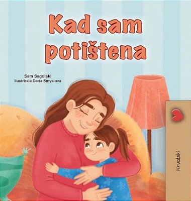When I Am Gloomy (Croatian Children's Book)-..