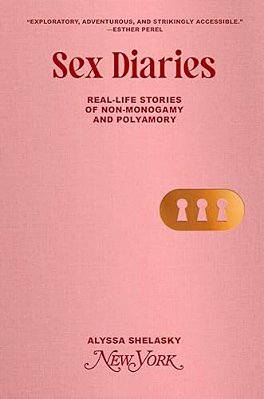 Sex Diaries: Real-Life Stories Of Non-Monogamy And Polyamory-..