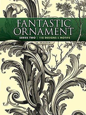 Fantastic Ornament, Series Two: 118 Designs And Motifs-..