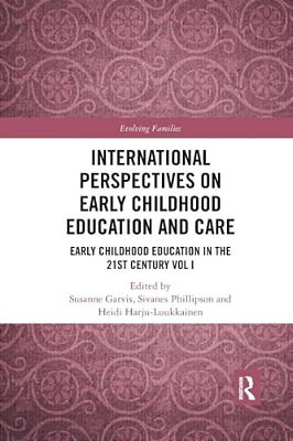 International Perspectives On Early Childhood Education And Care: Early Childhood Education In The 21St Century Vol I-..