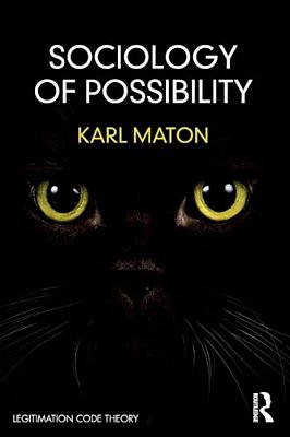 Sociology Of Possibility: An Invitation To Legitimation Code Theory-..