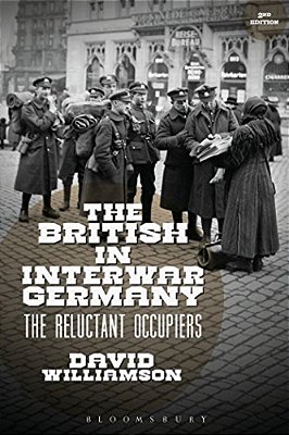 The British In Interwar Germany: The Reluctant Occupiers, 1918-30-..