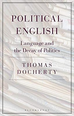 Political English: Language And The Decay Of Politics-..