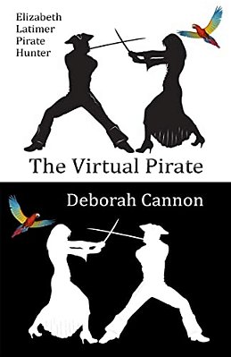The Virtual Pirate: Elizabeth Latimer, Pirate Hunter-..