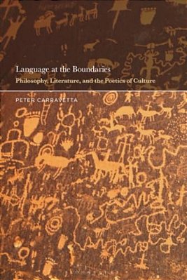 Language At The Boundaries: Philosophy, Literature, And The Poetics Of Culture-..