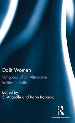Dalit Women: Vanguard Of An Alternative Politics In India-..