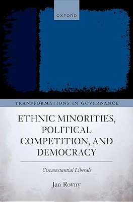 Ethnic Minorities, Political Competition, And Democracy: Circumstantial Liberals-..