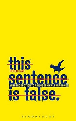 This Sentence Is False: An Introduction To Philosophical Paradoxes-..