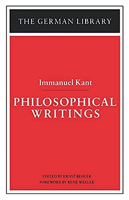 Philosophical Writings: Immanuel Kant-..
